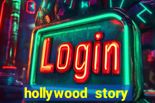 hollywood story dinheiro infinito