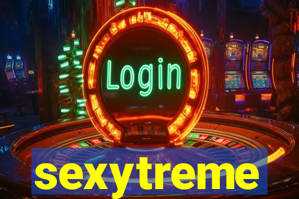 sexytreme