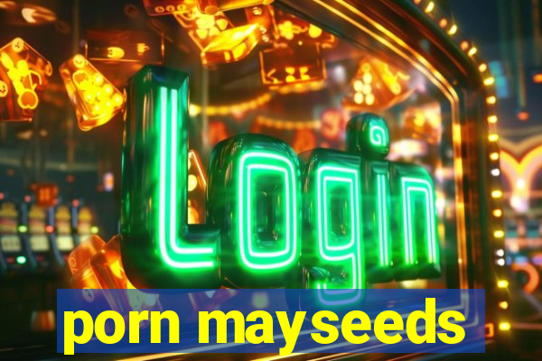 porn mayseeds