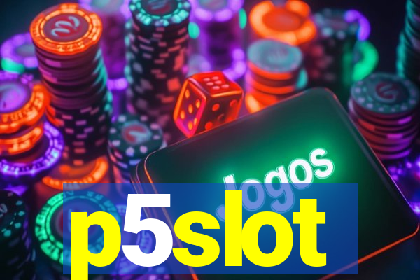 p5slot