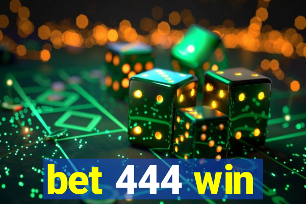 bet 444 win