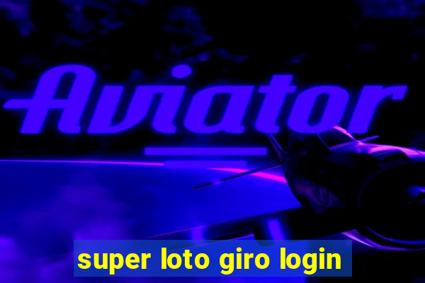 super loto giro login