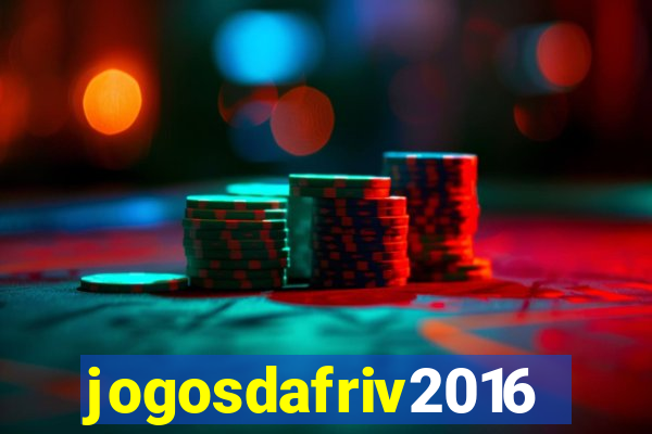 jogosdafriv2016