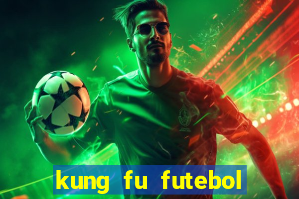 kung fu futebol clube filme completo dublado