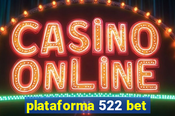 plataforma 522 bet