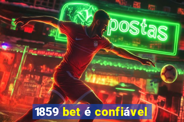 1859 bet é confiável