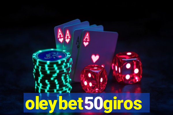 oleybet50giros