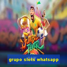 grupo slots whatsapp