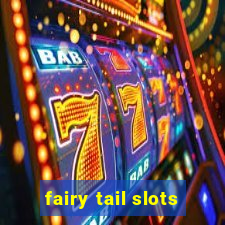 fairy tail slots