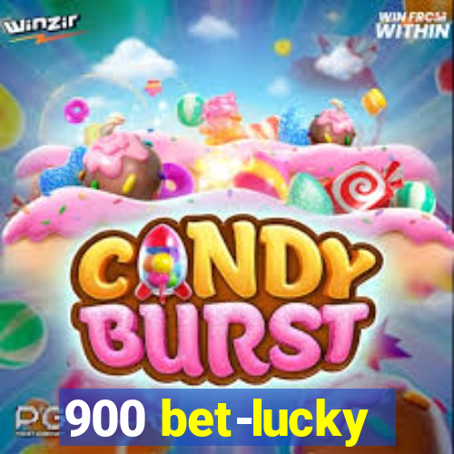 900 bet-lucky