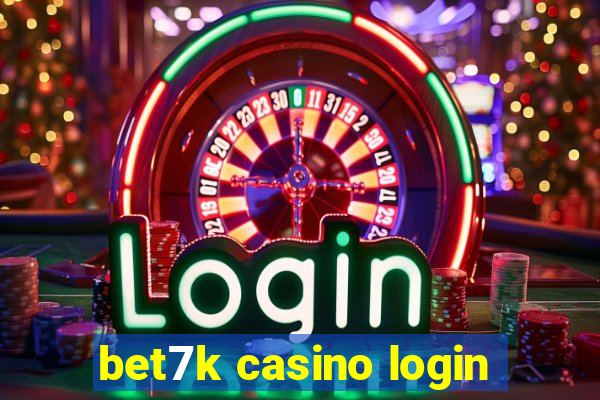 bet7k casino login