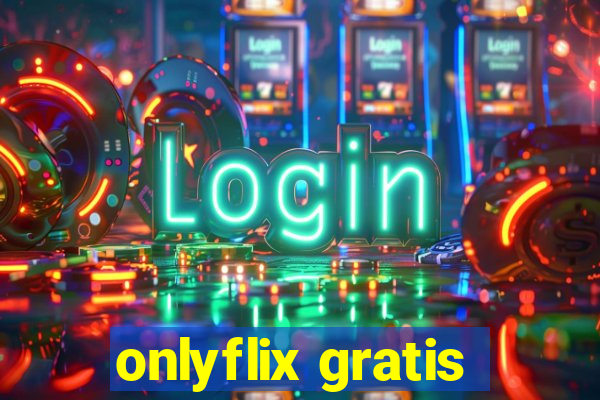 onlyflix gratis