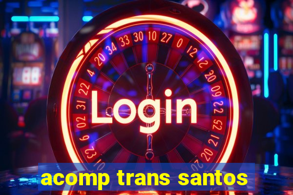 acomp trans santos