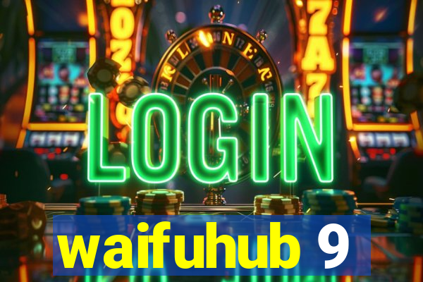 waifuhub 9