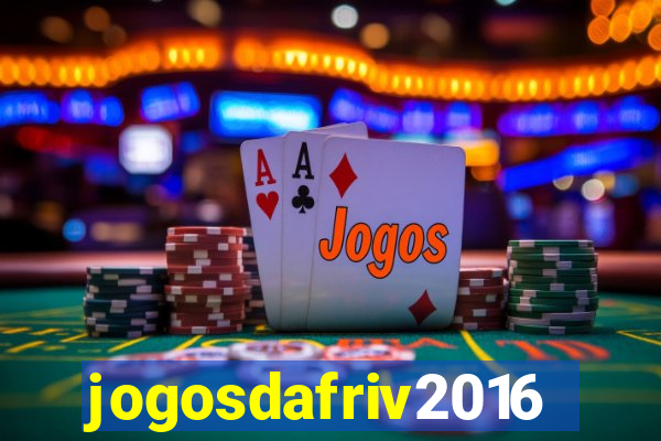 jogosdafriv2016