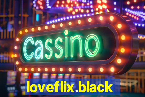 loveflix.black