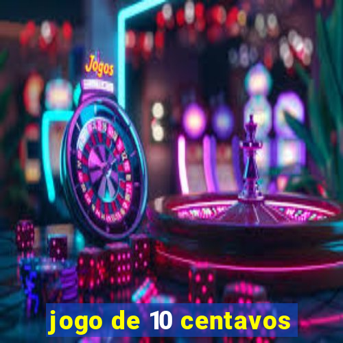 jogo de 10 centavos