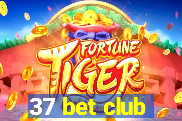 37 bet club