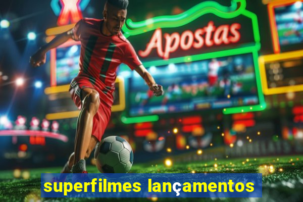 superfilmes lançamentos