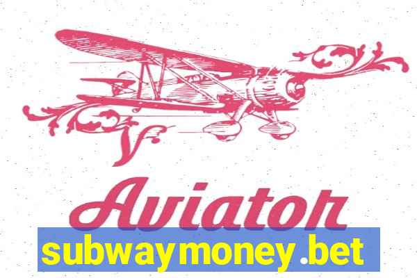 subwaymoney.bet