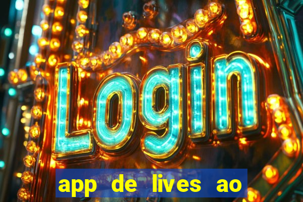 app de lives ao vivo 18