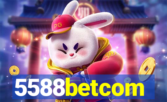 5588betcom