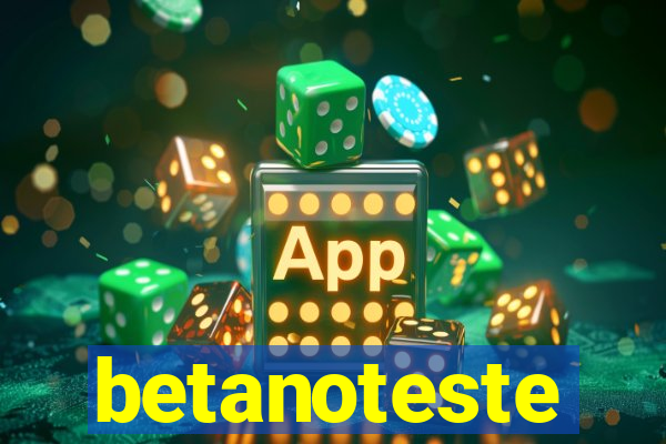 betanoteste