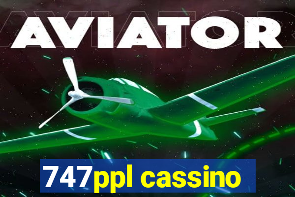 747ppl cassino