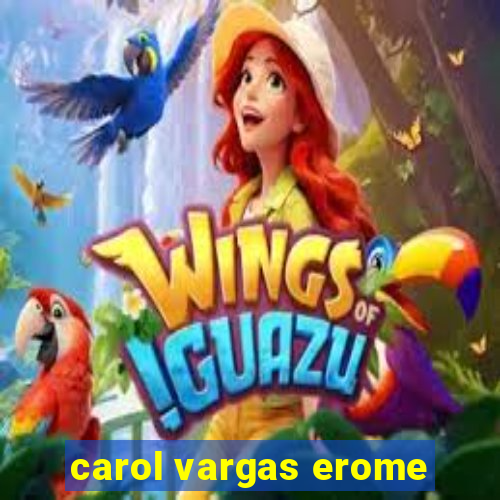 carol vargas erome