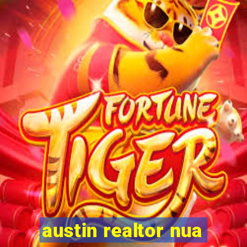 austin realtor nua