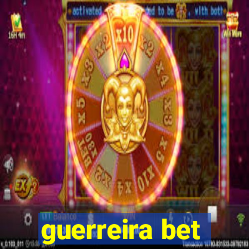 guerreira bet