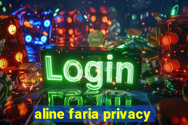 aline faria privacy