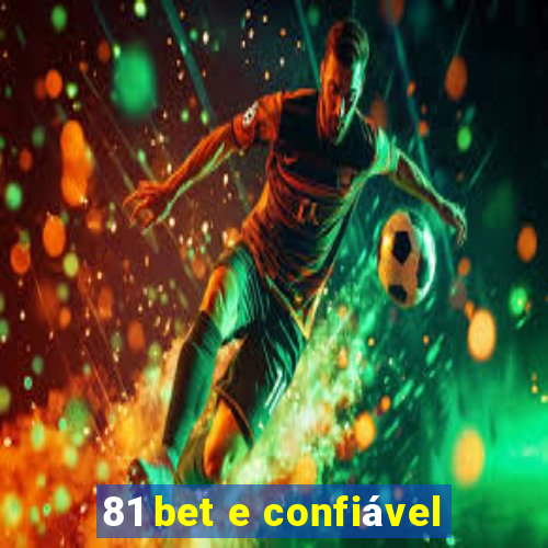 81 bet e confiável