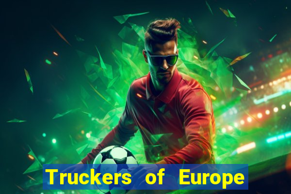 Truckers of Europe 3 dinheiro infinito