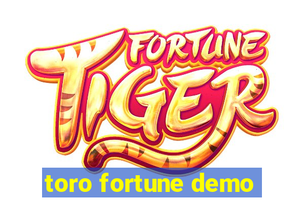 toro fortune demo