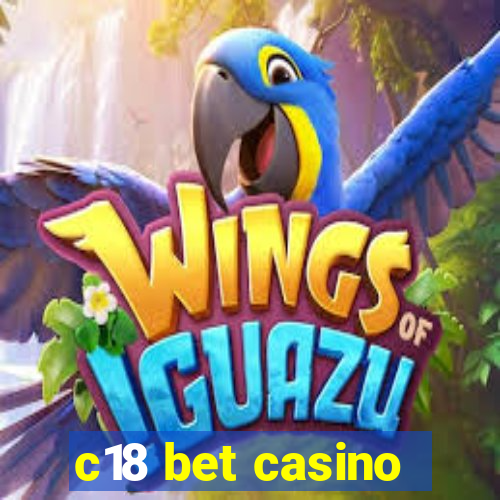 c18 bet casino