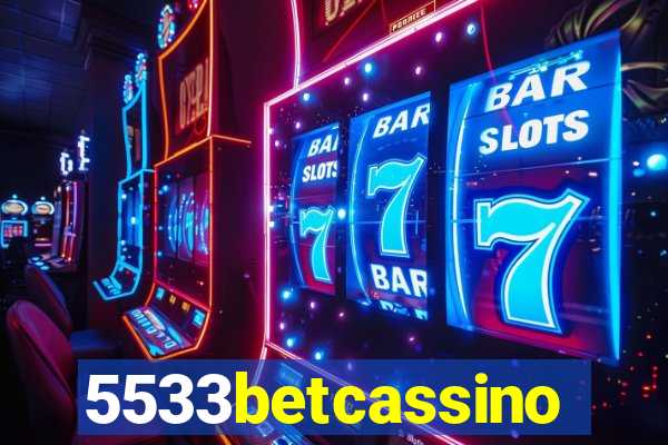 5533betcassino