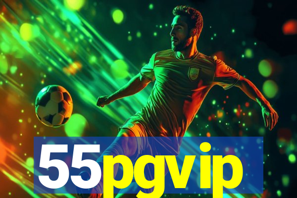 55pgvip