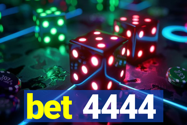 bet 4444