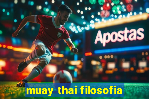 muay thai filosofia