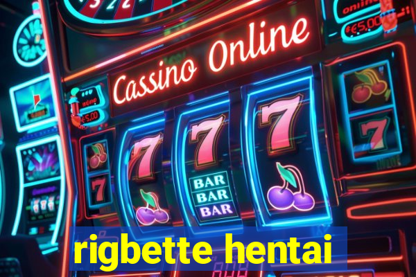 rigbette hentai