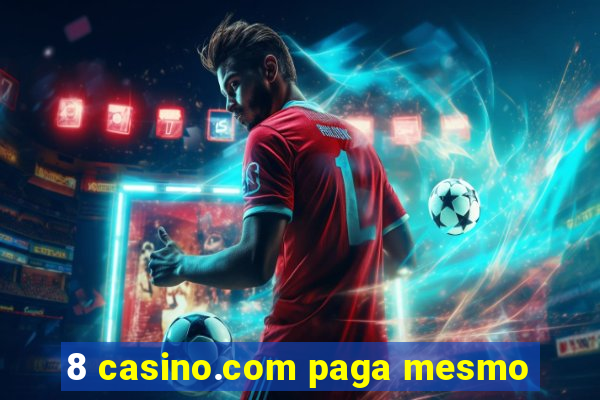 8 casino.com paga mesmo