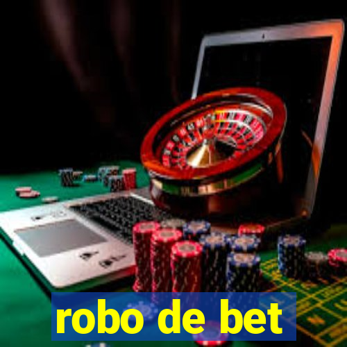 robo de bet