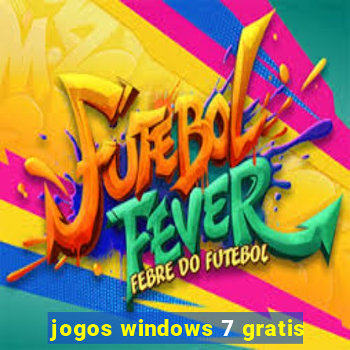 jogos windows 7 gratis