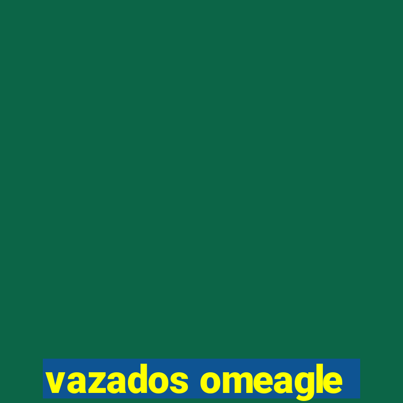 vazados omeagle