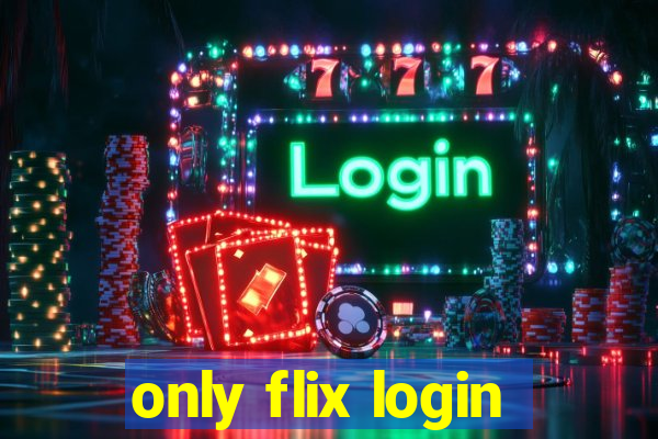 only flix login