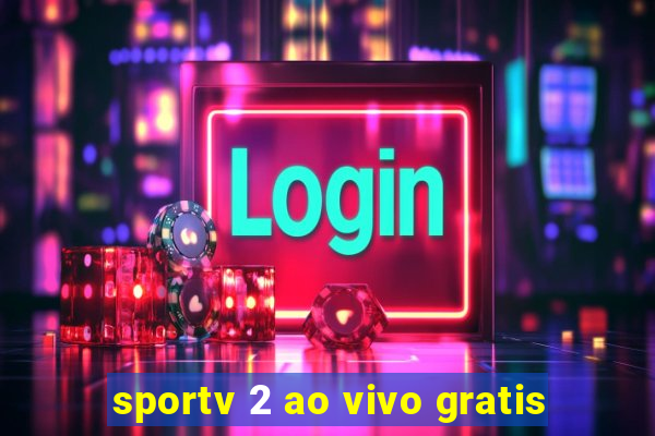 sportv 2 ao vivo gratis