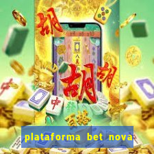 plataforma bet nova pagando no cadastro