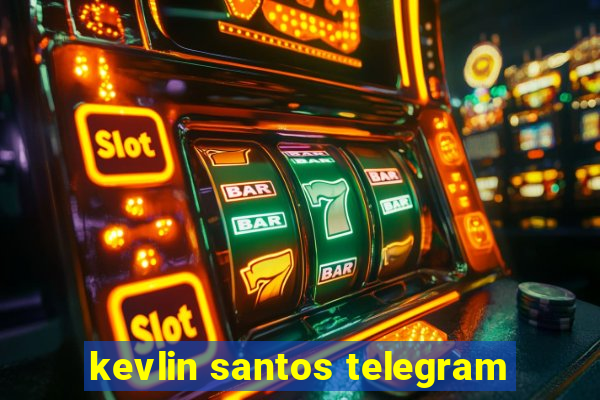 kevlin santos telegram