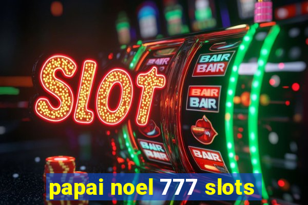 papai noel 777 slots